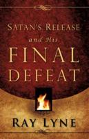 Satan's Release and His Final Defeat