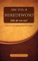 ARE YOU A HEREDEWOSO (Hîr-De-Wo-So)?