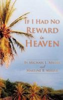 If I Had No Reward In Heaven