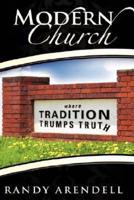 Modern Church: Where Tradition Trumps Truth