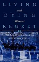 "Living and Dying Without Regret"