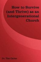 How to Survive (And Thrive) as an Intergenerational Church