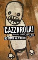 Cazzarola! Anarchy, Romani, Love, Italy