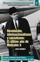 Revolución, Internacionalismo Y Socialismo: El Último Año De Malcolm X