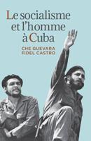 Le Socialisme Et L'homme a Cuba