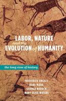Labor, Nature, and the Evolution of Humanity