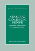 Making Common Sense: Leadership as Meaning-making in a Community of Practice