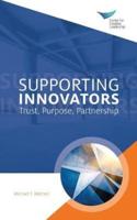 Supporting Innovators: Trust, Purpose, Partnership