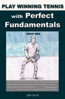 Play Winning Tennis with Perfect Fundamentals