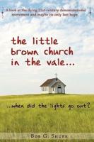 The Little Brown Church in the Vale...When Did the Lights Go Out?