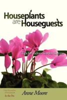 Houseplants Are Houseguests