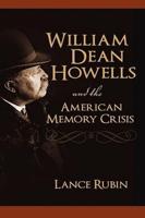 William Dean Howells and the American Memory Crisis
