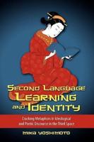 Second Language Learning and Identity: Cracking Metaphors in Ideological and Poetic Discourse in the Third Space