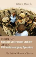 Ensuring National Government Stability After US Counterinsurgency Operations: The Critical Measure of Success