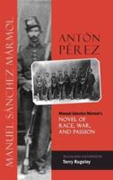 Antón Pérez: Manuel Sánchez Mármol's Novel of Race, War, and Passion