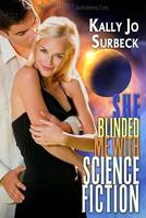 She Blinded Me With Science...fiction
