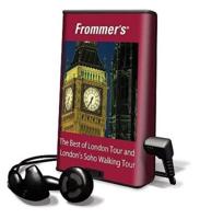 Frommer's the Best of London Tour and London's Soho Walking Tour