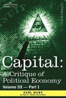 Capital: A Critique of Political Economy - Vol. III - Part I: The Process of Capitalist Production as a Whole