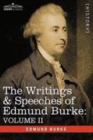 The Writings & Speeches of Edmund Burke: Volume II - On Conciliation with America; Security of the Independence of Parliament; On Mr. Fox's East India