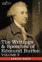 The Writings & Speeches of Edmund Burke: Volume V - Observations on the Conduct of the Minority; Thoughts and Details on Scarcity; Three Letters to a