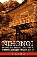 Nihongi: Volume I - Chronicles of Japan from the Earliest Times to A.D. 697