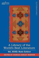 A Library of the World's Best Literature - Ancient and Modern - Vol.XXXII (Forty-Five Volumes); Rumi-Scherer