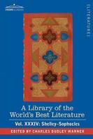 A Library of the World's Best Literature - Ancient and Modern - Vol.XXXIV (Forty-Five Volumes); Shelley-Sophocles