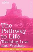 The Pathway to Life: Teaching Love and Wisdom