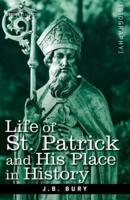 Life of St. Patrick and His Place in History