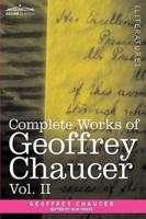 Complete Works of Geoffrey Chaucer, Vol. II: Boethius and Troilus (in Seven Volumes)