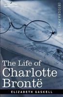 The Life of Charlotte Bronte