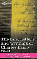 The Life, Letters, and Writings of Charles Lamb, in Six Volumes: Vol. III