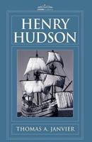Henry Hudson: A Brief Statement of His Aims & His Achievements