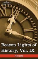 Beacon Lights of History, Vol. IX: European Statesmen (in 15 Volumes)