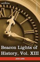 Beacon Lights of History, Vol. XIII: Great Writers (in 15 Volumes)
