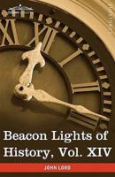 Beacon Lights of History, Vol. XIV: The New Era (in 15 Volumes)