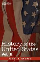 History of the United States: From the Compromise of 1850 to the McKinley-Bryan Campaign of 1896, Vol. II (in Eight Volumes)