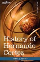 History of Hernando Cortez: Makers of History