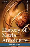 History of Maria Antoinette: Makers of History