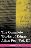 The Complete Works of Edgar Allan Poe, Vol. III (in Ten Volumes): Tales