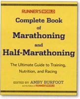 Runner's World Complete Book of Marathoning and Half-Marathoning
