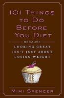 101 Things to Do Before You Diet