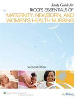 Study Guide for Ricci's Essentials of Maternity, Newborn, and Women's Health Nursing