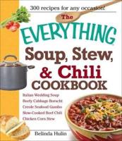 The Everything Soup, Stew & Chili Cookbook
