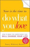 Now Is the Time to Do What You Love