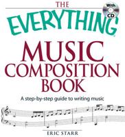 The Everything Music Composition Book