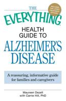 The Everything Health Guide to Alzheimer's Disease
