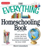 The Everything Homeschooling Book