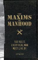 The Maxims of Manhood