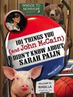 101 Things You - And John McCain - Didn't Know About Sarah Palin